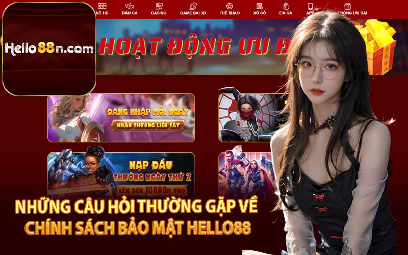 Những Câu Hỏi Thường Gặp Về Chính Sách Bảo Mật Hello88