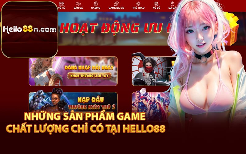 Những sản phẩm game chất lượng chỉ có tại Hello88